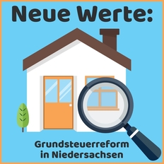 Neue Werte: Grundsteuerreform in Niedesachsen