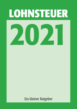 Broschüre Lohnsteuer 2021 - Ein kleiner Ratgeber
